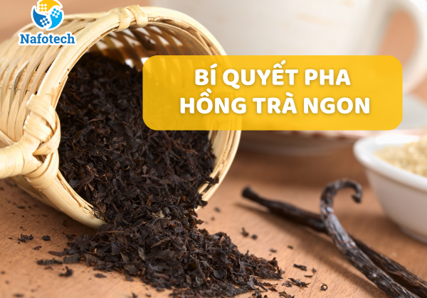 Bí quyết pha Hồng trà thơm ngon